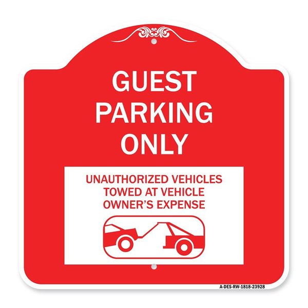 Signmission Guest Parking Unauthorized Vehicles Towed Owner Expense W/ Graphic Alum, 18" L, 18" H, RW-1818-23928 A-DES-RW-1818-23928